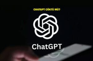 ChatGPT Çöktü Mü? Son Zamanlarda Neden Bu Kadar Sık Soruluyor?