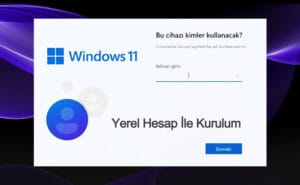 Windows 11’de Yerel Hesap Açma Yöntemleri (2025 Güncel Rehber)